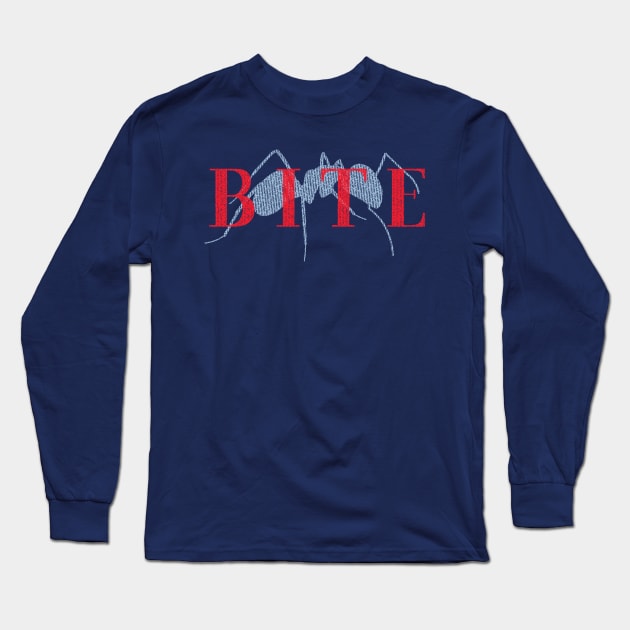 B I T E (Dark Version) - A Group where we all pretend to be Ants in an Ant Colony Long Sleeve T-Shirt by Teeworthy Designs